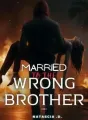 Married To The Wrong Brother  cover