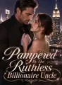 Pampered By The Ruthless Billionaire Uncle cover