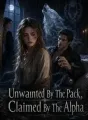 Unwanted By The Pack, Claimed By The Alpha cover