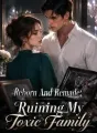 Reborn And Remade: Ruining My Toxic Family cover