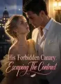 His Forbidden Canary: Escaping The Contract cover