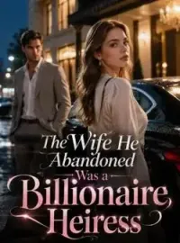 The Wife He Abandoned Was a Billionaire Heiress