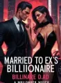 Married To Ex's Billionaire Father cover