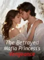 The Betrayed Mafia Princess's Vengeance cover
