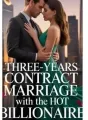 THREE-YEARS CONTRACT MARRIAGE WITH THE HOT BILLIONAIRE cover