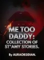 ME TOO DADDY: COLLECTION OF STEAMY STORIES cover