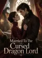 Married To The Cursed Dragon Lord cover