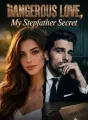 DANGEROUS LOVE, MY STEPFATHER SECRET cover