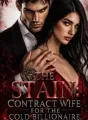 THE STAIN: CONTRACT WIFE FOR THE COLD BILLIONAIRE. cover