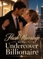 Flash Marriage To The Undercover Billionaire cover
