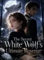 The Secret White Wolf's Ultimate Revenge cover