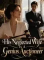 His Neglected Wife Is A Genius Auctioneer cover