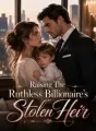 Raising The Ruthless Billionaire's Stolen Heir cover