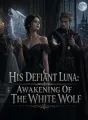 His Defiant Luna: Awakening Of The White Wolf cover