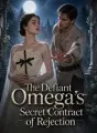 The Defiant Omega's Secret Contract of Rejection cover
