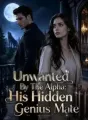 Unwanted By The Alpha: His Hidden Genius Mate cover