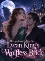 Betrayed and Sold as the Lycan King's Wolfless Bride cover