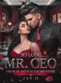 So Long, Mr. CEO. I'm Now With Your Brother cover