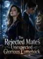 The Rejected Mate's Unexpected Glorious Comeback cover