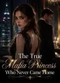 The True Mafia Princess Who Never Came Home cover