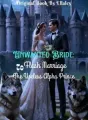 Unwanted Bride: Flash Marriage To The Useless Alpha cover