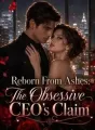 Reborn From Ashes: The Obsessive CEO's Claim cover
