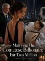 Marrying The Comatose Billionaire For Two Million cover