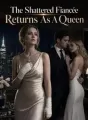 The Shattered Fiancée Returns As A Queen cover