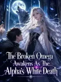 The Broken Omega Awakens As The Alpha's White Death