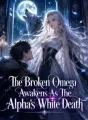 The Broken Omega Awakens As The Alpha's White Death cover