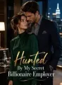 Hunted By My Secret Billionaire Employer cover