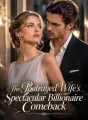 The Betrayed Wife's Spectacular Billionaire Comeback cover