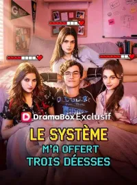 Le Système M'a Offert Trois Déesses ( Doublé )