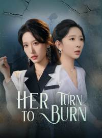 Her Turn to BurnShort Dramas