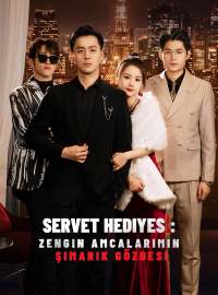 Servet Hediyesi: Zengin Amcalarımın Şımarık Gözdesi