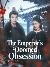 The Emperor’s Doomed ObsessionShort Dramas
