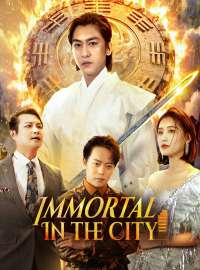 Immortal in the CityShort Dramas