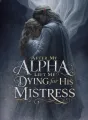 After My Alpha Left Me Dying for His Mistress cover
