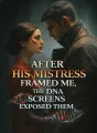 After His Mistress Framed Me, the DNA Screens Exposed Them cover