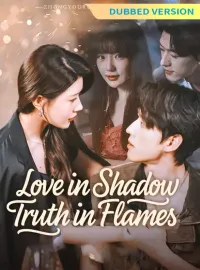 [Dubbed Version] Love in Shadow, Truth in Flames