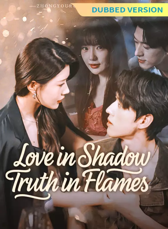 [Dubbed Version] Love in Shadow, Truth in Flames