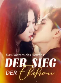 Das Flüstern des Herzens: Der Sieg der Ehefrau