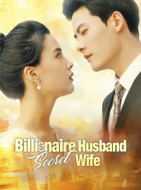 Billionaire Husband, Secret WifeShort Dramas