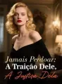 Jamais Perdoar: A Traição Dele, A Justiça Dela cover