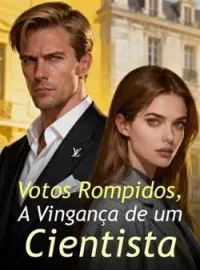 Votos Rompidos, A Vingança de um Cientista
