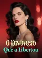 O Divórcio Que a Libertou cover