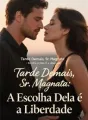 Tarde Demais, Sr. Magnata: A Escolha Dela É a Liberdade cover