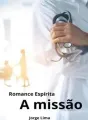 Romance Espírita: A missão cover