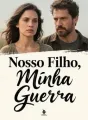 Nosso Filho, Minha Guerra cover