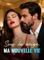Sous la neige, ma nouvelle vie cover